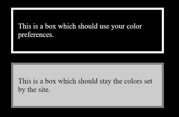 Das obige Beispiel im High-Contrast-Modus zeigt das erste Kästchen mit einem schwarzen Hintergrund, das zweite mit dem grauen Hintergrund des CSS.