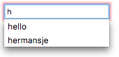 Ein Eingabefeld im Fehlerzustand mit einem roten Fokusrahmen. Der Benutzer hat den Buchstaben 'h' eingegeben. Eine Popup-Auswahlliste wird direkt unter dem Eingabefeld geöffnet und zeigt zwei Optionen: hello und hermansje.